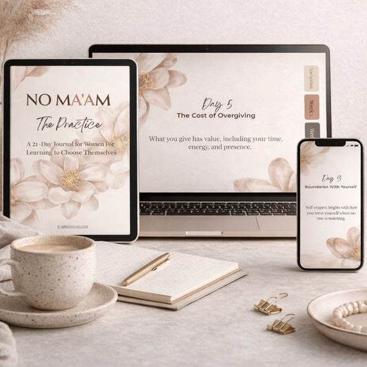 No Ma’am: The Practice-21 Day Digital Journal For Women Learning to Choose Themselves