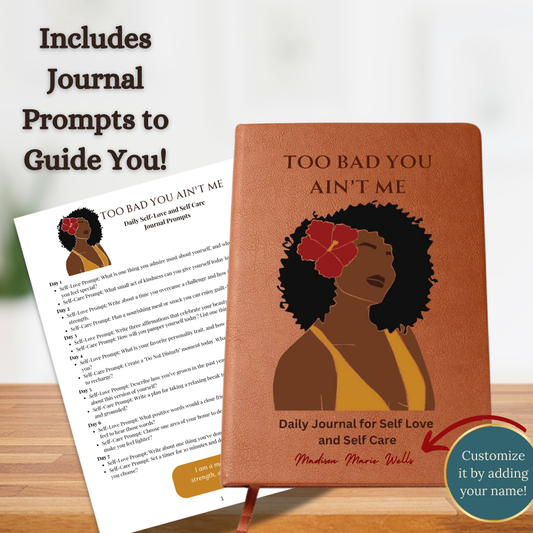 Too Bad You Ain't Me, Customized Self Care, Self Love Journal with Instant PDF Prompt Download
